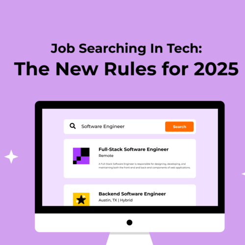Job Searching in Tech: The New Rules for Getting Hired in 2025